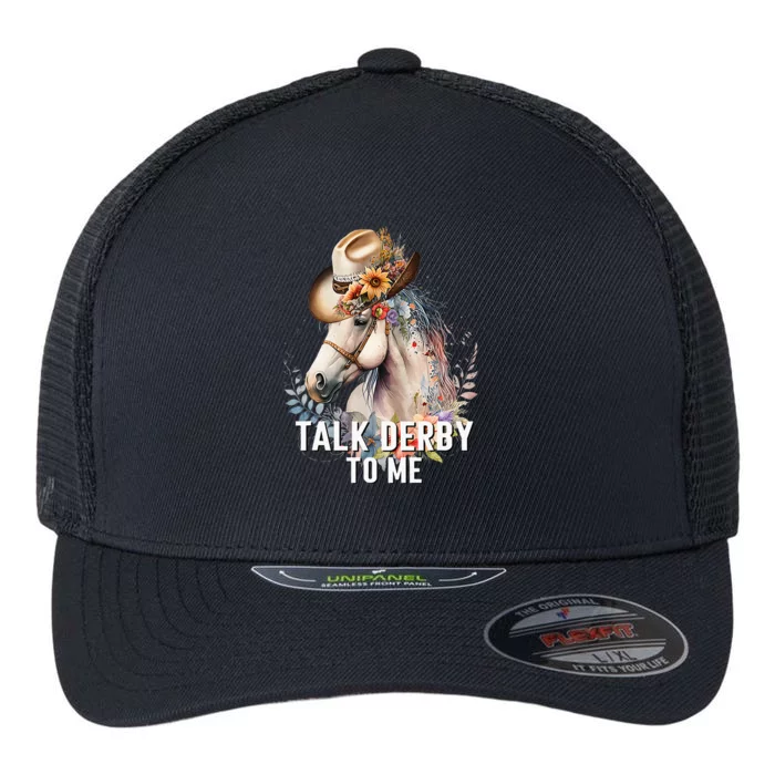 Talk Derby To Me Horse Racing Derby Day Flexfit Unipanel Trucker Cap