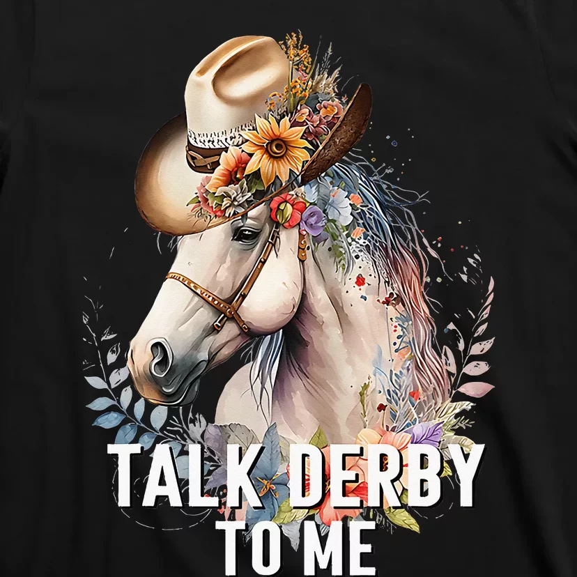 Talk Derby To Me Horse Racing Derby Day T-Shirt