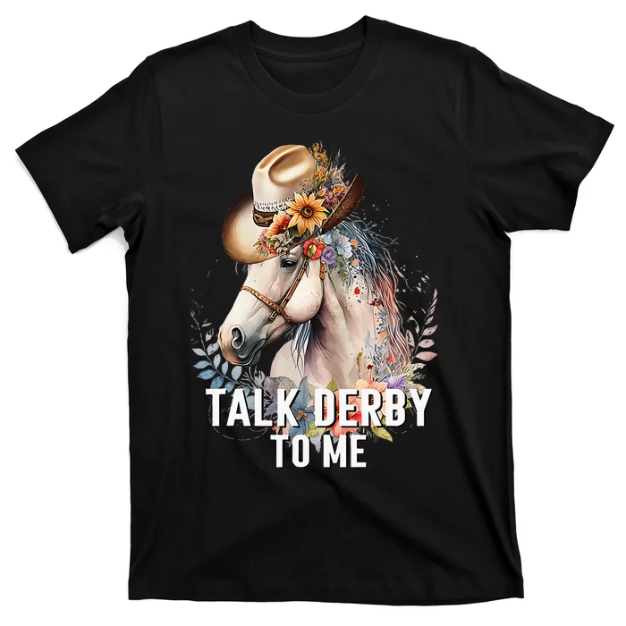 Talk Derby To Me Horse Racing Derby Day T-Shirt