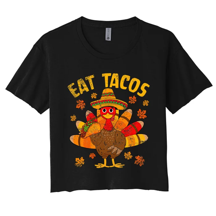 Thanksgiving Day Turkey Eat Tacos Mexican Sombrero Funny Women's Crop Top Tee