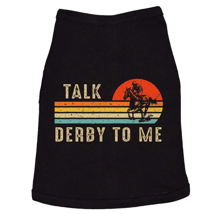 Talk Derby To Me Funny Horse Racing Lover Day Doggie Tank