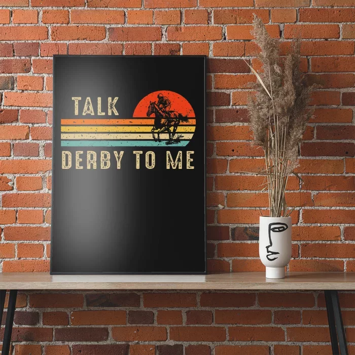 Talk Derby To Me Funny Horse Racing Lover Day Poster