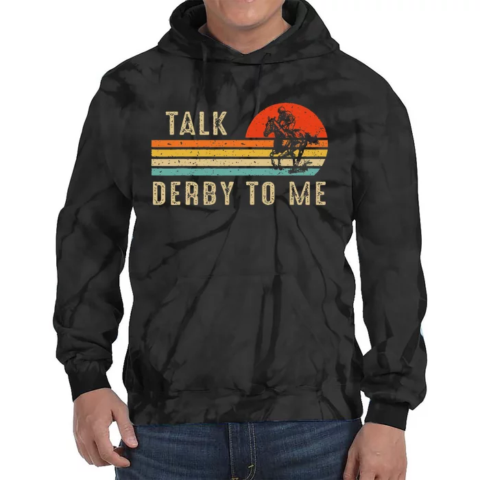 Talk Derby To Me Funny Horse Racing Lover Day Tie Dye Hoodie