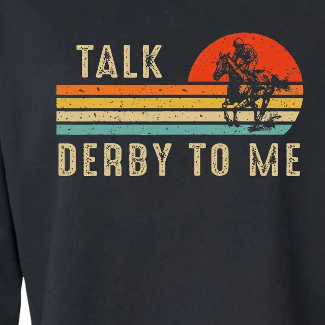 Talk Derby To Me Funny Horse Racing Lover Day Cropped Pullover Crew