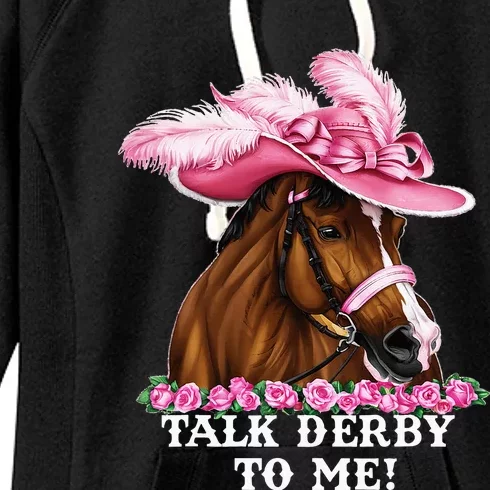 Talk Derby To Me Funny Horse Racing Lover On Derby Day Women's Fleece Hoodie