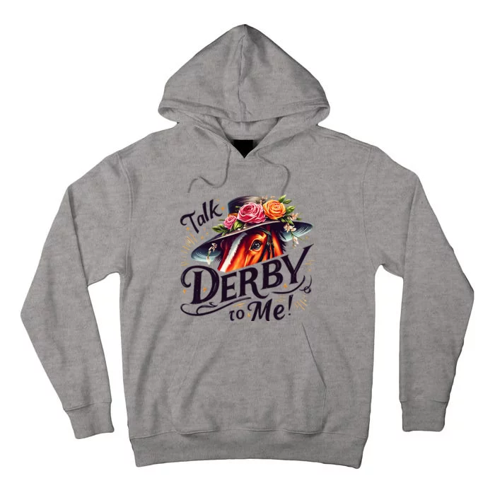 Talk Derby To Me Horse Racing Funny Derby Day Tall Hoodie