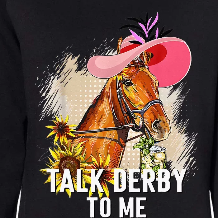 Talk Derby To Me Horse Racing Derby Day Womens California Wash Sweatshirt