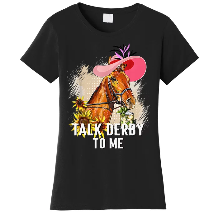 Talk Derby To Me Horse Racing Derby Day Women's T-Shirt