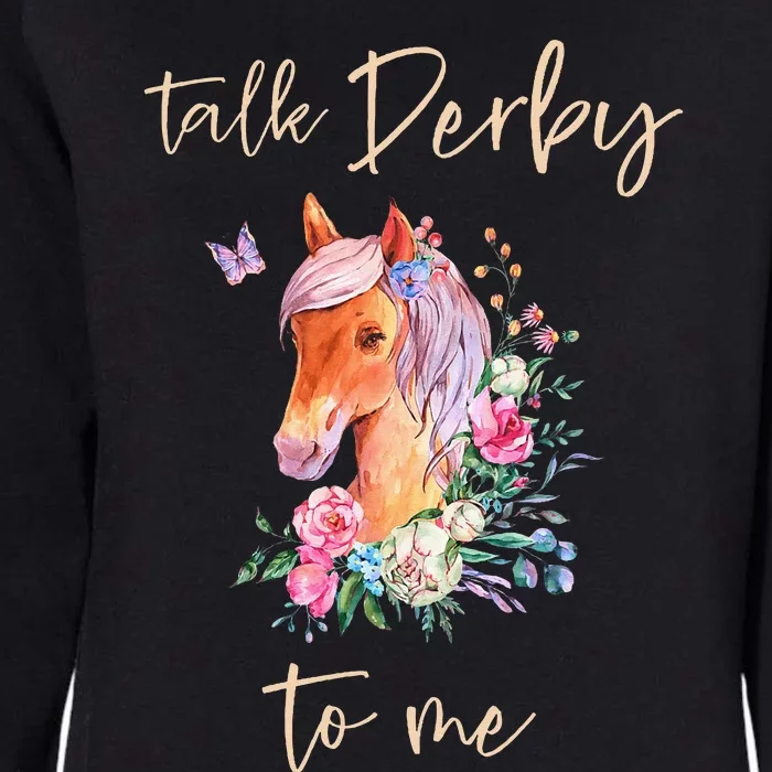 Talk Derby To Me Horse Racing Fan Womens California Wash Sweatshirt