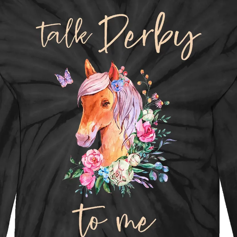 Talk Derby To Me Horse Racing Fan Tie-Dye Long Sleeve Shirt