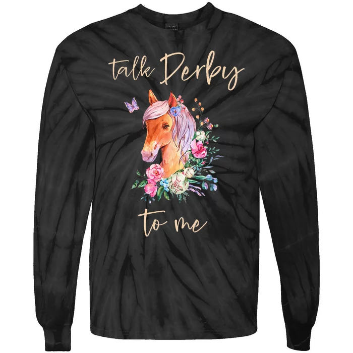 Talk Derby To Me Horse Racing Fan Tie-Dye Long Sleeve Shirt