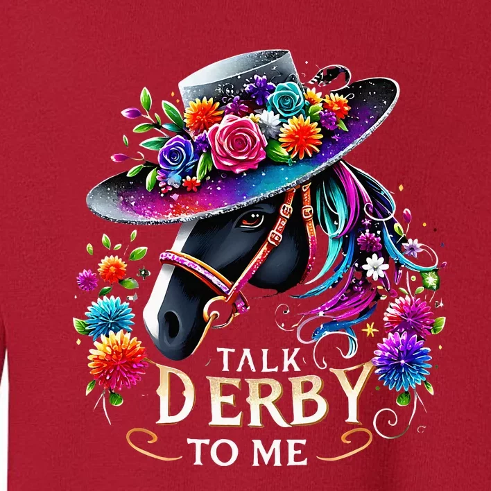 Talk Derby To Me Funny Derby Day 2024 Horse Toddler Sweatshirt