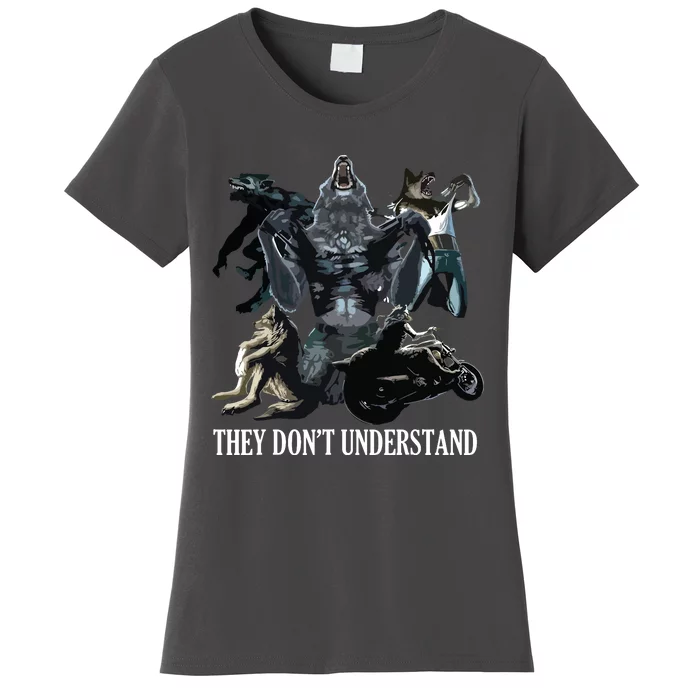 They Don’T Understand Alpha Wolf Unhinged Sigma Wolf Meme Women's T-Shirt