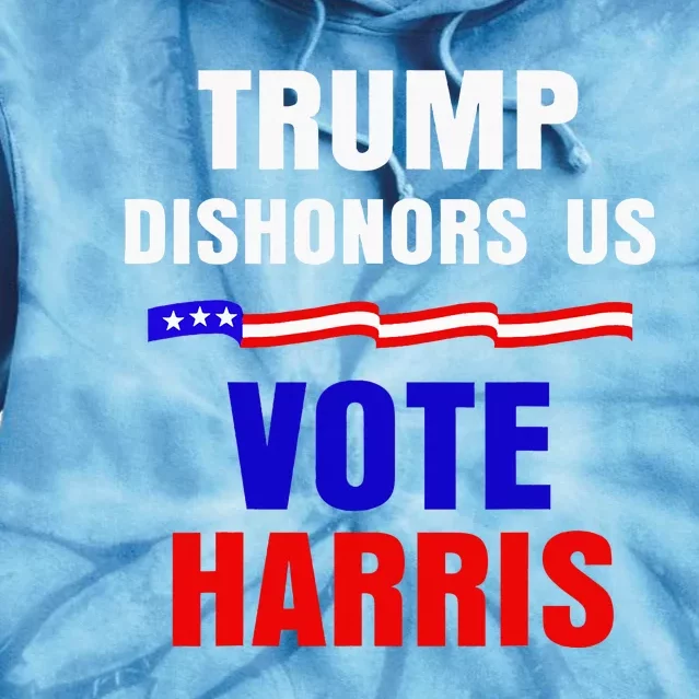 Trump Dishonors Us Vote Kamala Harris Waltz Anti Trump Flag Tie Dye Hoodie