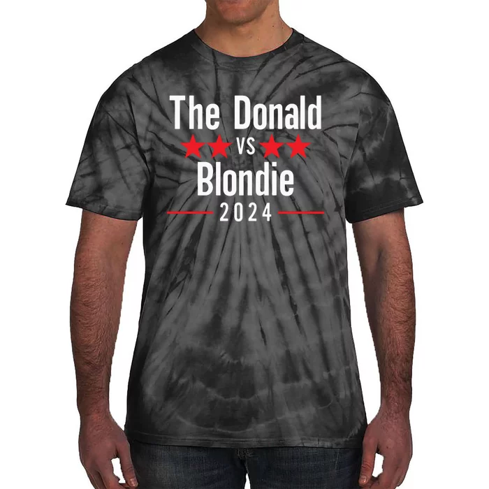 The Donald Vs Blondie Funny Trump 2024 Republican Tie-Dye T-Shirt