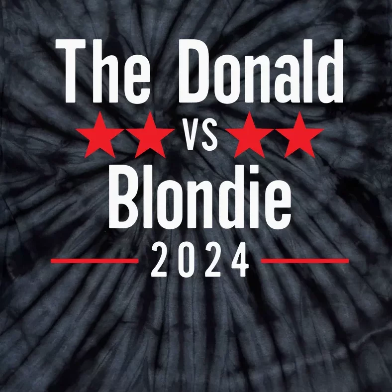 The Donald Vs Blondie Funny Trump 2024 Republican Tie-Dye T-Shirt