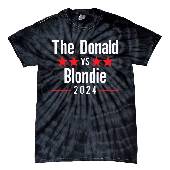 The Donald Vs Blondie Funny Trump 2024 Republican Tie-Dye T-Shirt