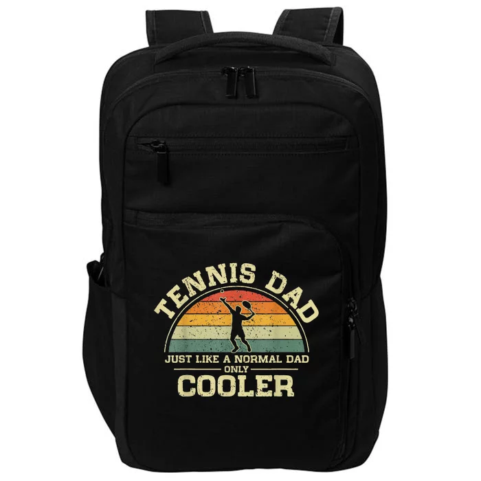 Tennis Dad Vintage Just Like A Normal Dad Only Cooler Impact Tech Backpack