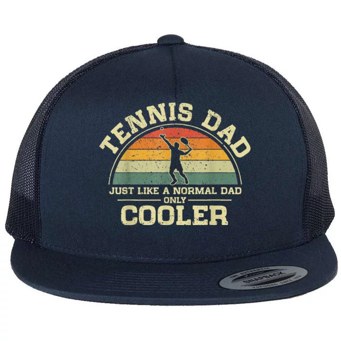 Tennis Dad Vintage Just Like A Normal Dad Only Cooler Flat Bill Trucker Hat