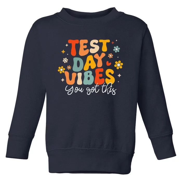 Test Day Vibes Groovy Testing Day Teacher Student Exam Toddler Sweatshirt