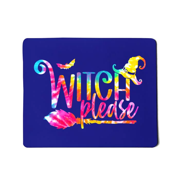 Tie Dye Witch Please Halloween Witch Vibes Witchy Gift Mousepad