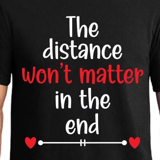 The Distance Won't Matter In The End Wedding Anniversary Cool Gift Pajama Set