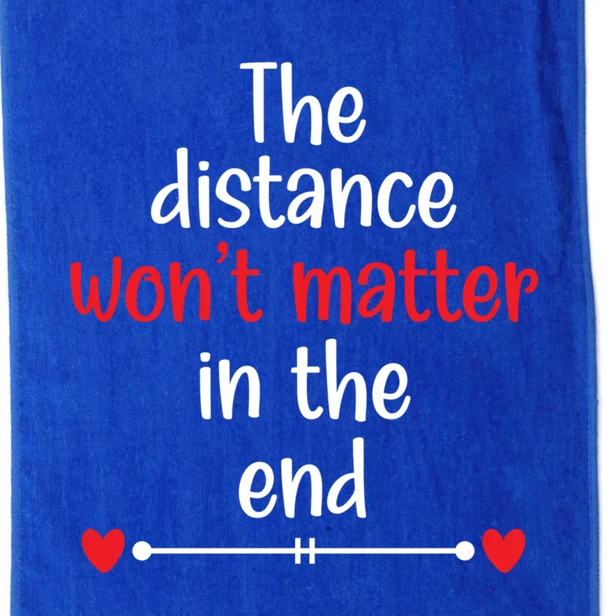 The Distance Won't Matter In The End Wedding Anniversary Cool Gift Platinum Collection Golf Towel