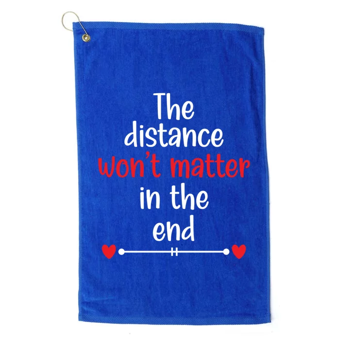 The Distance Won't Matter In The End Wedding Anniversary Cool Gift Platinum Collection Golf Towel