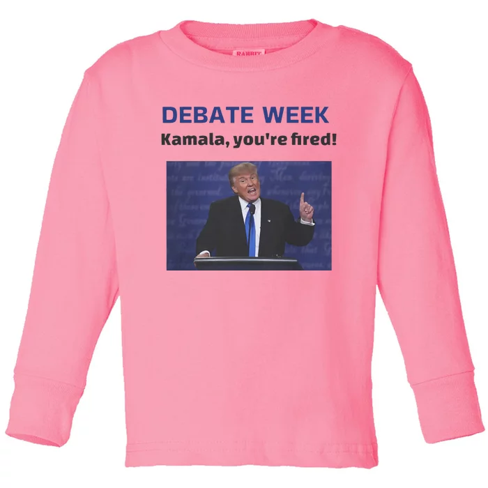 Trump Debate Week Trump Kamala YouRe Fired! Toddler Long Sleeve Shirt