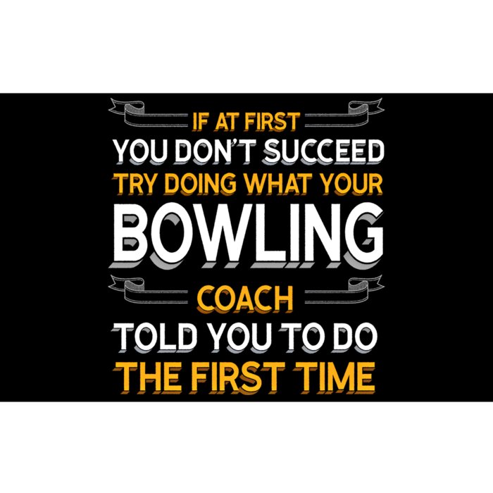 Try Doing What Your Bowling Coach Told You Motivational Gift Bumper Sticker