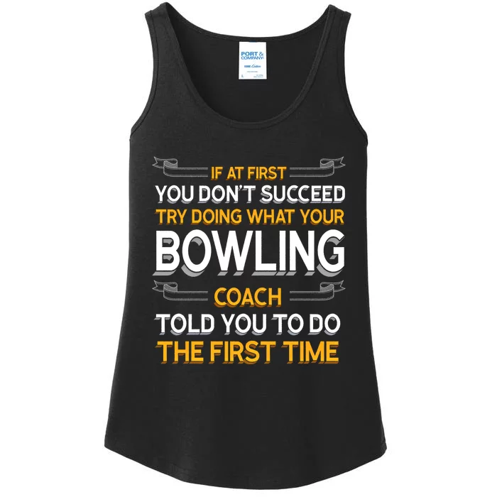 Try Doing What Your Bowling Coach Told You Motivational Gift Ladies Essential Tank