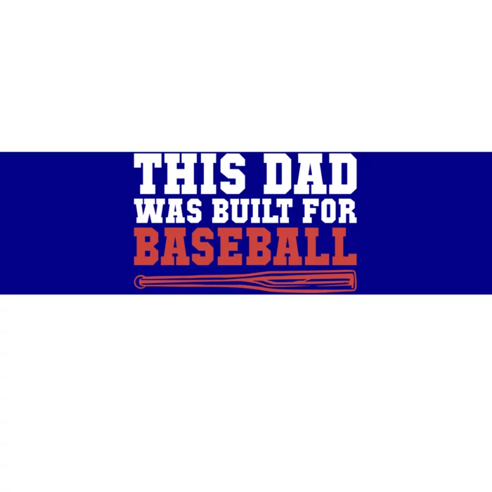 This Dad Was Built For Baseball Dad Gift Bumper Sticker