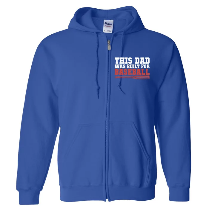 This Dad Was Built For Baseball Dad Gift Full Zip Hoodie