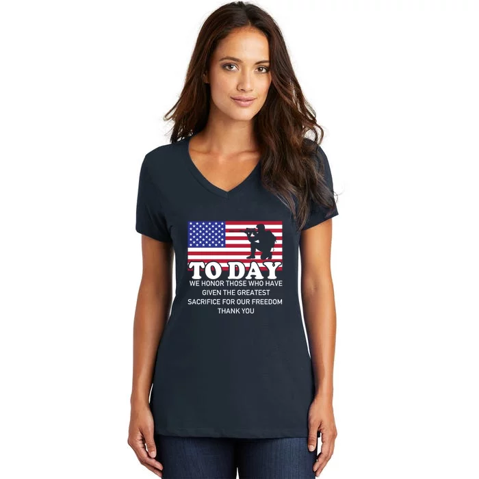 To Day We Honor Those Who Have Given The Greatest Sacrifice Memorial Day Gift Women's V-Neck T-Shirt