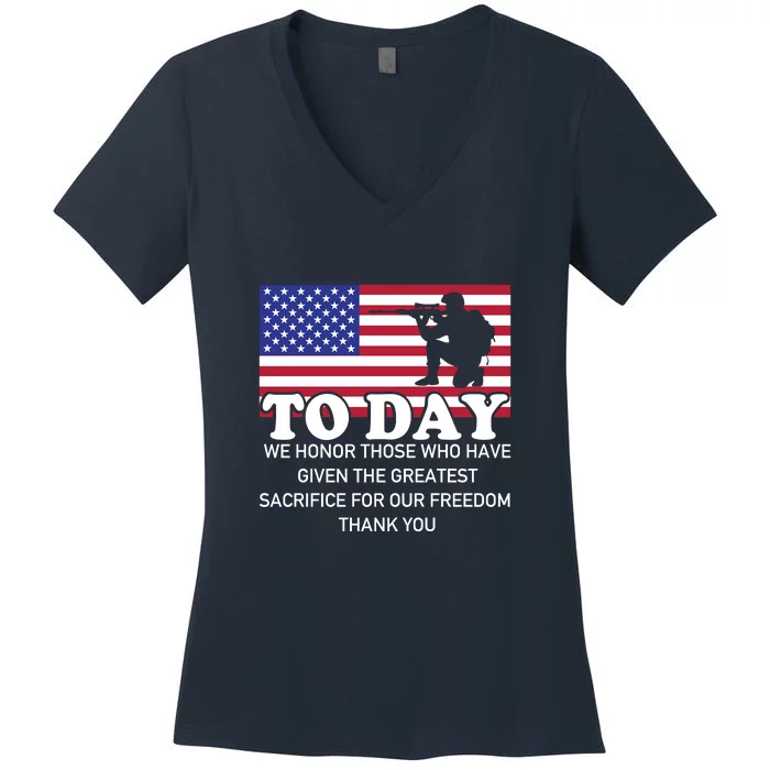 To Day We Honor Those Who Have Given The Greatest Sacrifice Memorial Day Gift Women's V-Neck T-Shirt