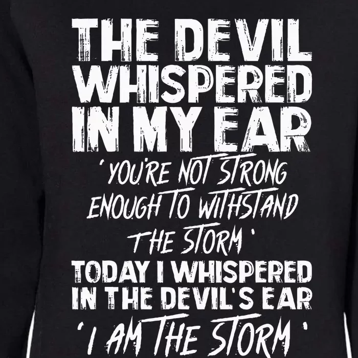 The Devil Whispered In My Ear Devil Quote Womens California Wash Sweatshirt