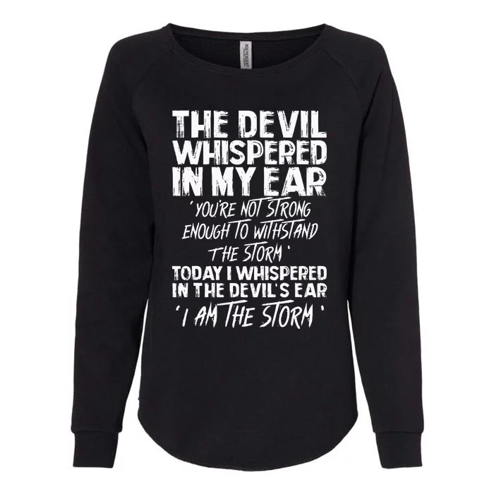 The Devil Whispered In My Ear Devil Quote Womens California Wash Sweatshirt