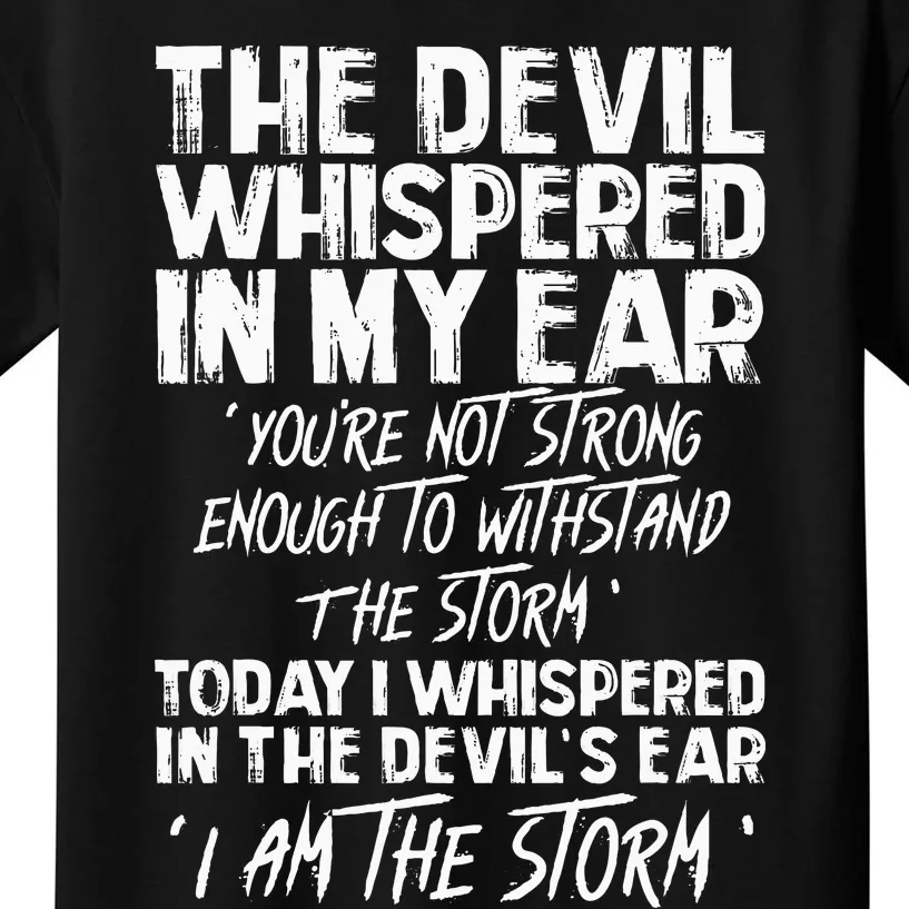 The Devil Whispered In My Ear Devil Quote Kids T-Shirt