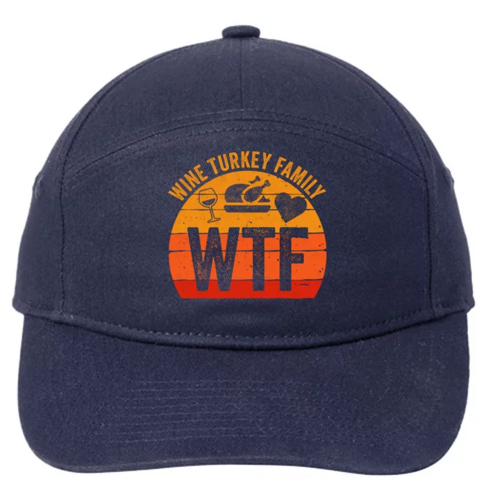 Turkey Day Wtf Wine Turkey Family Thanksgiving Day Cute Gift 7-Panel Snapback Hat