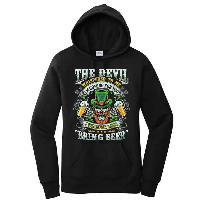 The Devil Whispered To Me Happy St Patricks Day Beer Party Women's Pullover Hoodie