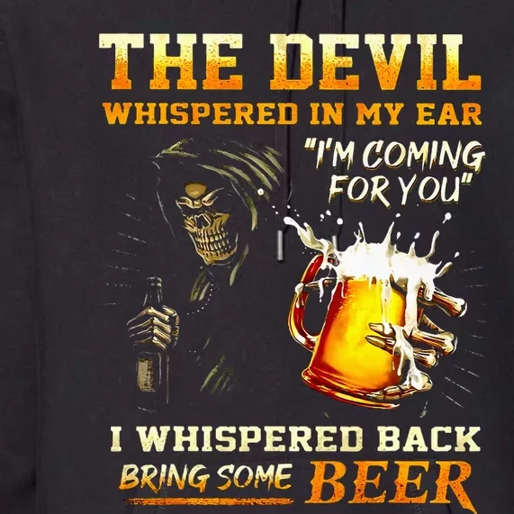 The Devil Whispered In My Ear IM Coming For You Premium Hoodie