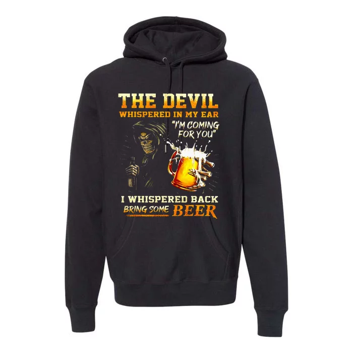 The Devil Whispered In My Ear IM Coming For You Premium Hoodie