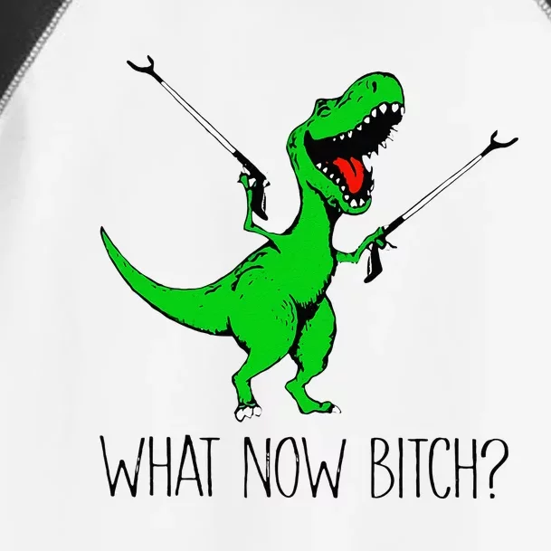 TRex Dinosaur What Now Bitch Funny Tyrannosaurus Rex Toddler Fine Jersey T-Shirt