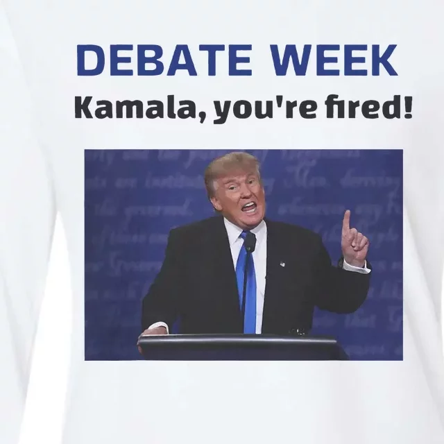 Trump Debate Week Trump Kamala YouRe Fired! Womens Cotton Relaxed Long Sleeve T-Shirt