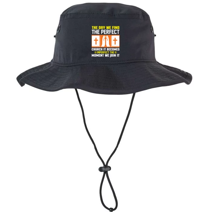 The Day We Find The Perfect Church It Becomes Imperfect The Moment We Join It Legacy Cool Fit Booney Bucket Hat