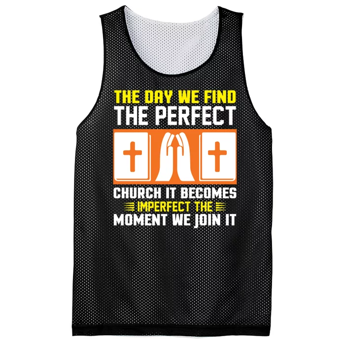 The Day We Find The Perfect Church It Becomes Imperfect The Moment We Join It Mesh Reversible Basketball Jersey Tank