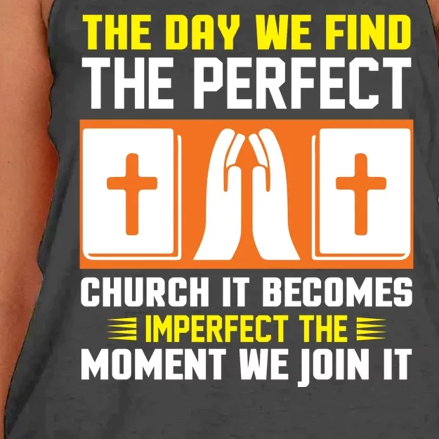 The Day We Find The Perfect Church It Becomes Imperfect The Moment We Join It Women's Knotted Racerback Tank