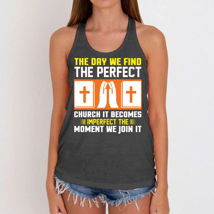 The Day We Find The Perfect Church It Becomes Imperfect The Moment We Join It Women's Knotted Racerback Tank