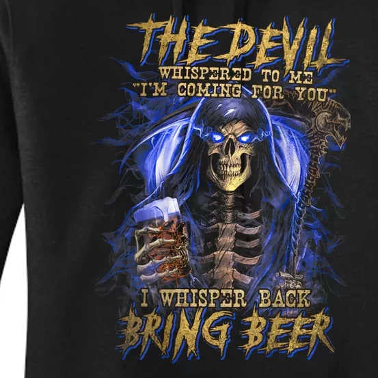 The Devil Whispered To Me IM Coming To For You Beer Lovers Women's Pullover Hoodie