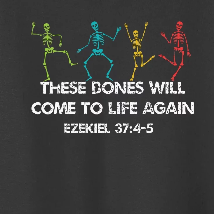 These Dones Will Come To Life Again Ezekiel Christian Halloween Jesus Toddler T-Shirt